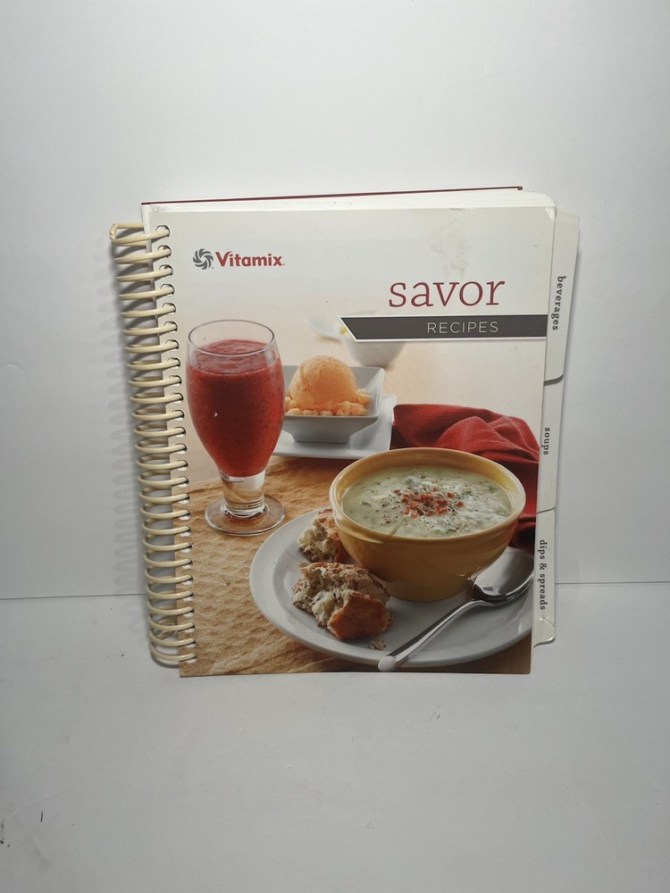 Vitamix Savor Recipes Cook Book 2013 Spiral Bound Cookbook Blender 348 Pages
