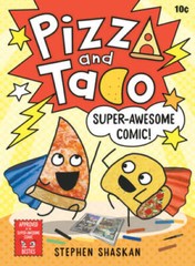 Pizza and Taco: Super-Awesome Comic – Hardcover By Shaskan, Stephen – VERY GOOD