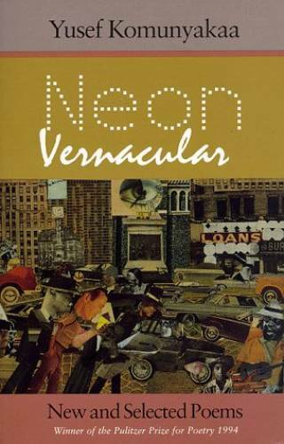 Neon Vernacular: New and Selected Poems (Wesleyan Poetry Series) – GOOD