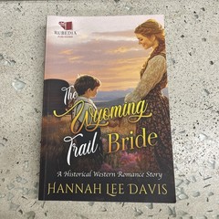 The Wyoming Trail Bride: A Western Historical Romance Book
