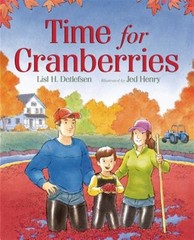 Time for Cranberries, School And Library by Detlefsen, Lisl H.; Henry, Jed (I…