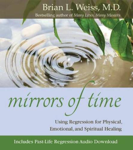 Mirrors of Time (Little Books and CDs) – Hardcover By Weiss, Brian – GOOD