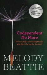 Codependent No More: How to Stop Controlling Others and Start Caring for – GOOD