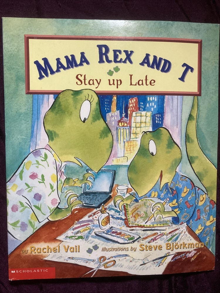 Mama Rex And T Stay Up Late Rachel Vail 1st Scholastic Printing 2001 Softcover