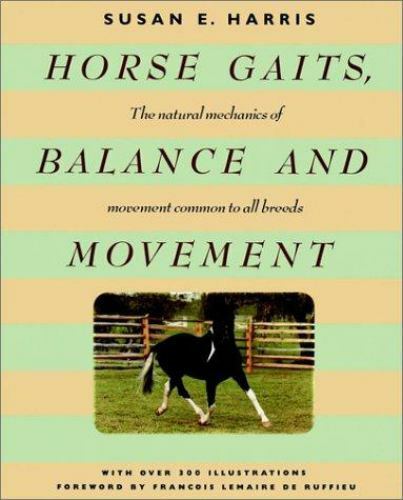 Horse Gaits, Balance and Movement by Francois L. De Ruffieu and Susan E. Harris