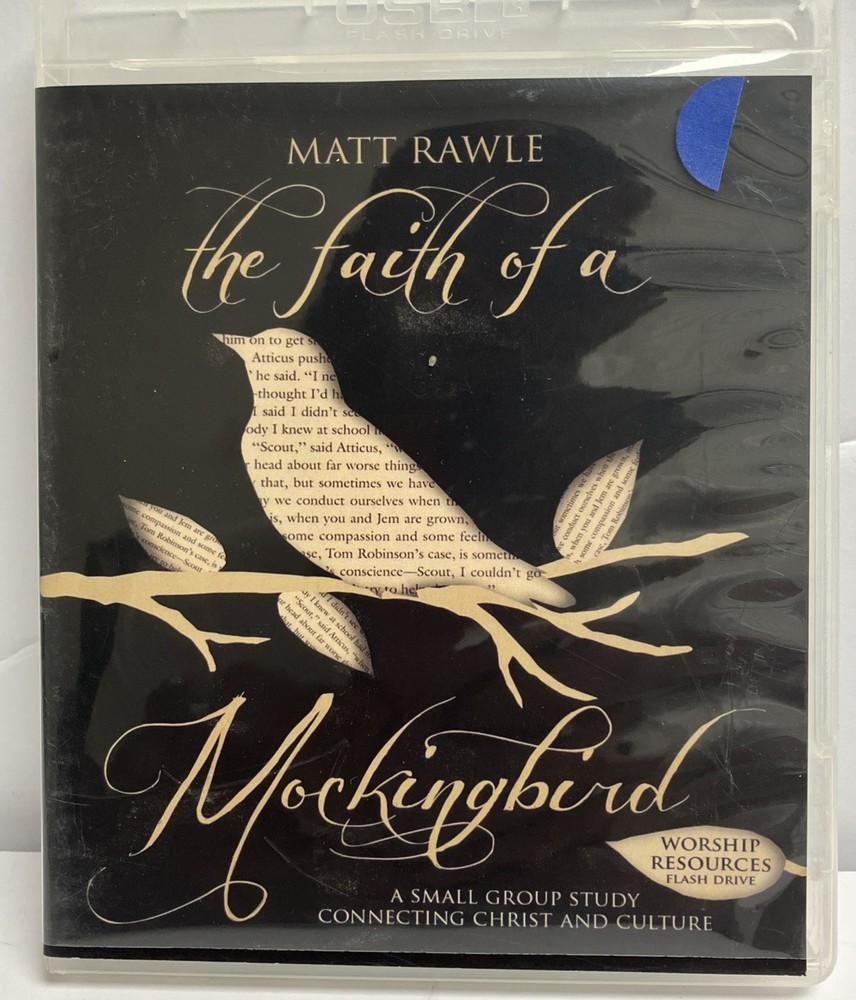 THE FAITH OF A MOCKINGBIRD LEADER GUIDE: A SMALL GROUP By Matt Rawle