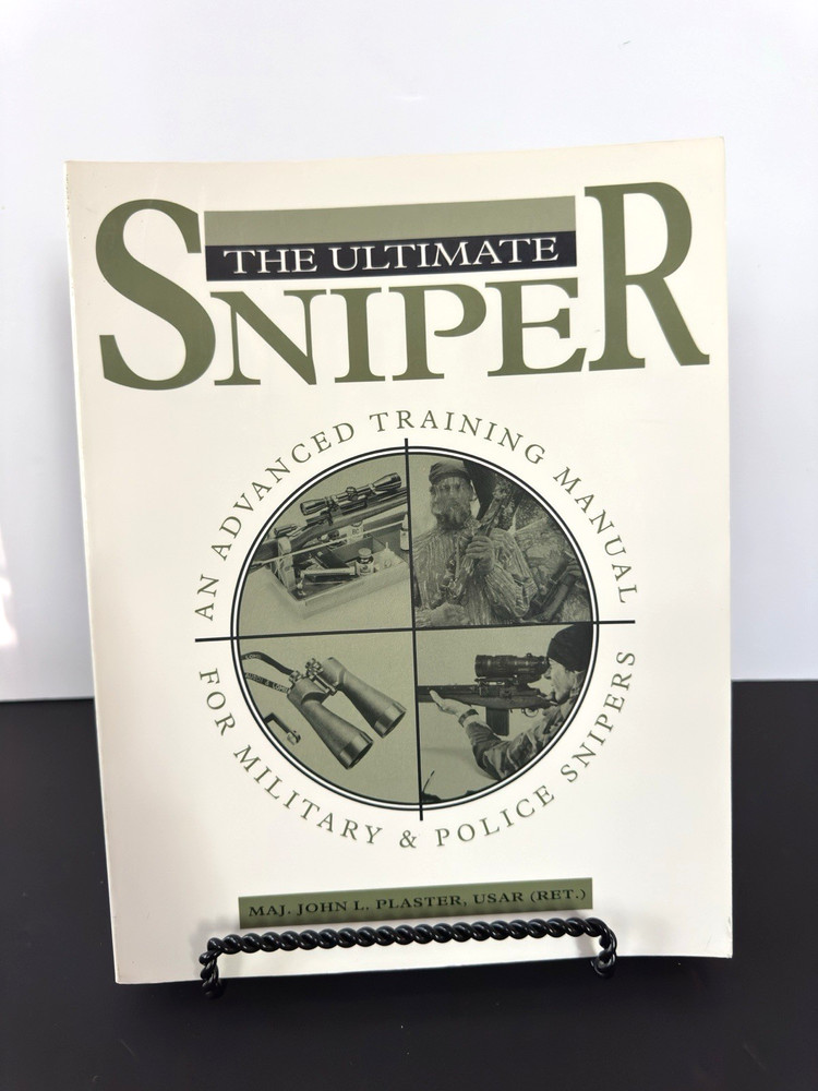 The Ultimate Sniper: An Advanced Training Manual Paperback, by John L. Plaster