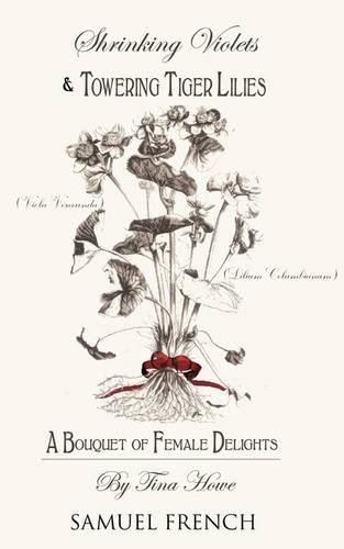 Tina Howe Shrinking Violets and Towering Tigerlillies (Paperback)