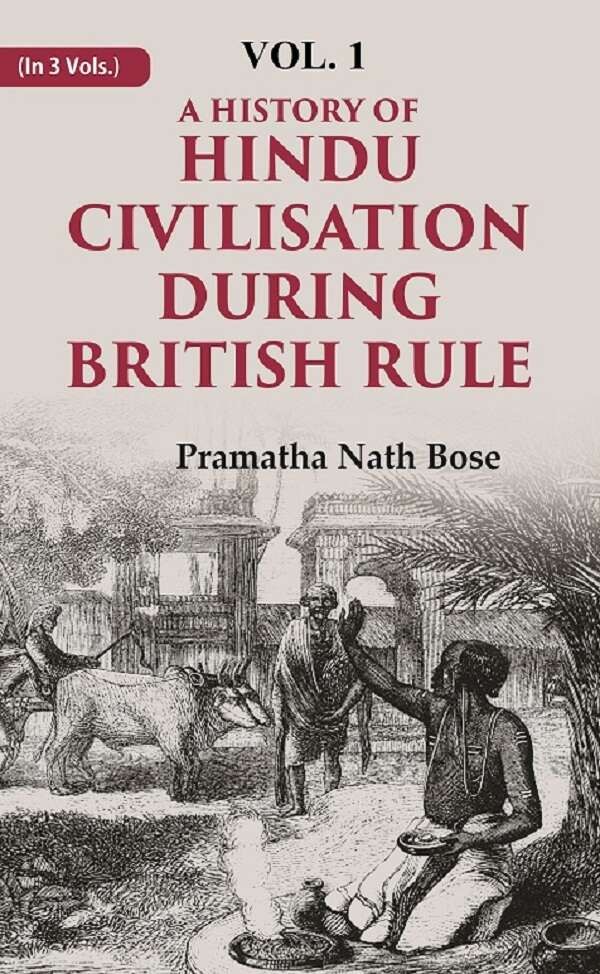 A History of Hindu Civilisation during British Rule Volume 1st [Hardcover]