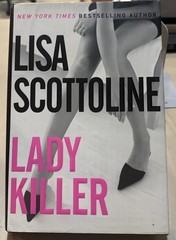 Lot of 4 Lisa Scottoline Novels, 3 HCDJ & 1 PB: Look Again, Lady Killer, …