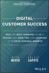 Digital Customer Success: Why the Next Frontier of CS Is Digital and How You Can