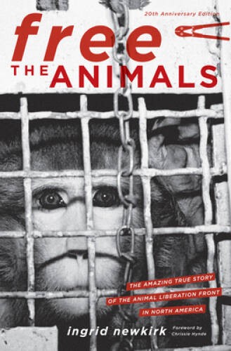 Free the Animals: The Amazing True Story of the Animal Liberation Front i – GOOD