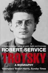 Trotsky : A Biography by Robert Service (2010, Uk-Trade Paper)