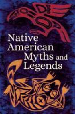 Native American Myths & Legends by Various Authors