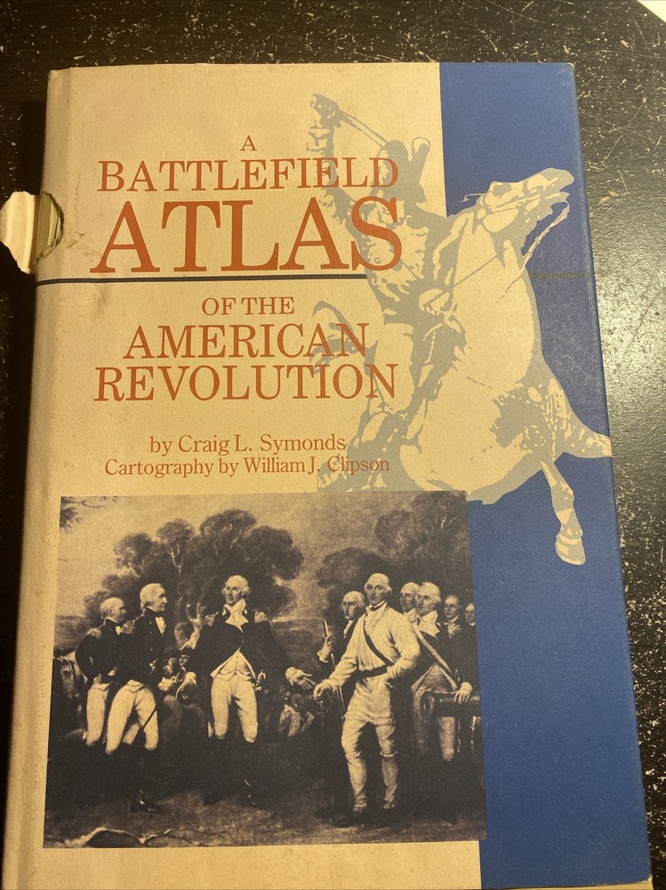 A Battlefield Atlas of the American Revolution by Symonds, Craig L.