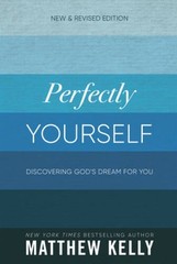 Perfectly Yourself: New and Revised Edition – Paperback By Matthew Kelly – GOOD
