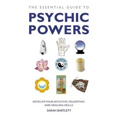 The Essential Guide to Psychic Powers: Develop Your Intuitive, Telepathic – NEW