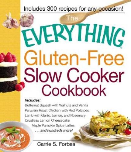 The Everything Gluten-Free Slow Cooker Cookbook: Includes Butternut Squas – GOOD