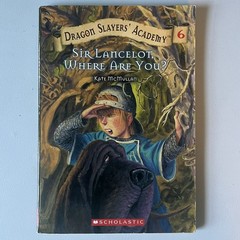 Dragon Slayers Academy #6 Sir Lancelot, Where Are You? by Kate McMullan 2006