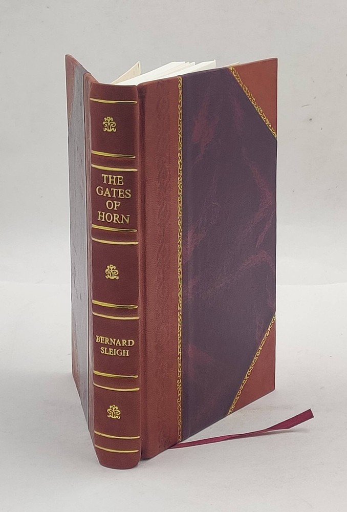 The gates of horn being sundry records from the proceedings of t [Leather Bound]