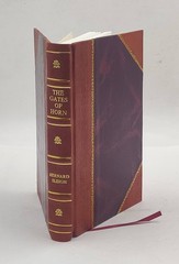 The gates of horn being sundry records from the proceedings of t [Leather Bound]