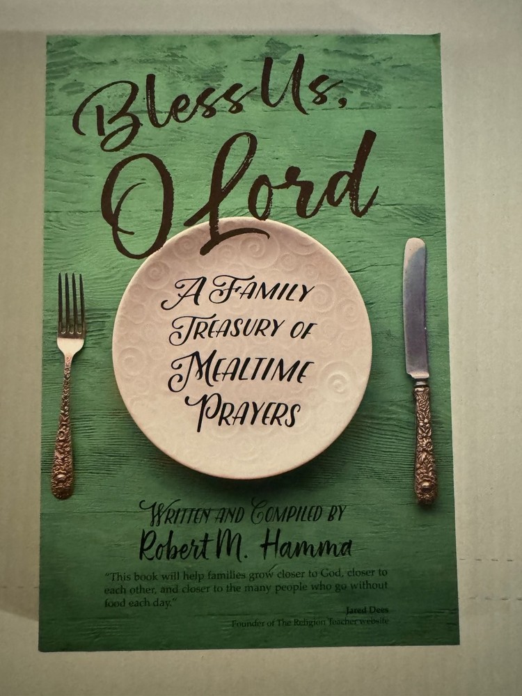 Bless Us, O Lord Robert M. Hamma Mealtime Prayers Catholic Ave Maria Press