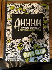 AHHHH I’m So Bored! Guys Club Activity Book for Teens Made By Teens: 102 Pages o