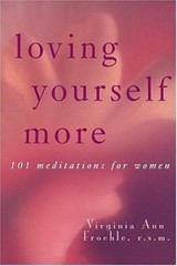 Loving Yourself More: 101 Meditations for Women – 0877935130, Froehle, paperback