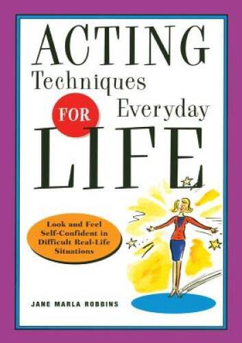 Acting Techniques for Everyday Life: Look and Feel Self-Confident in – VERY GOOD