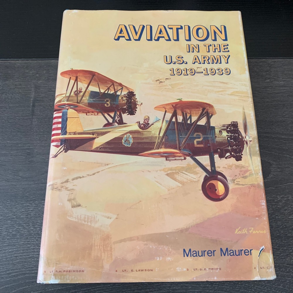 Aviation in the US Army 1919-1939 History by Maurer Maurer 1987 Hardcover