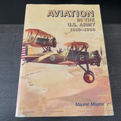Aviation in the US Army 1919-1939 History by Maurer Maurer 1987 Hardcover