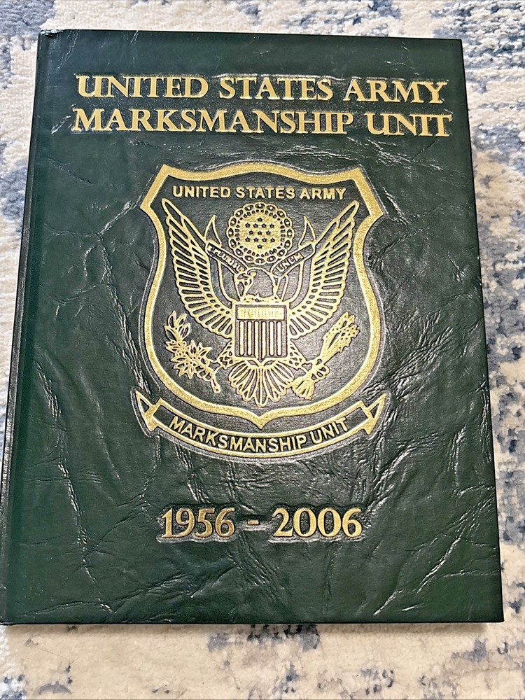 UNITED STATES ARMY MARKSMANSHIP UNIT 50TH ANNIVERSARY 1956 2006 HISTORY