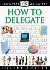 How to Delegate (Essential Managers Series) – Paperback By Heller, Robert – GOOD