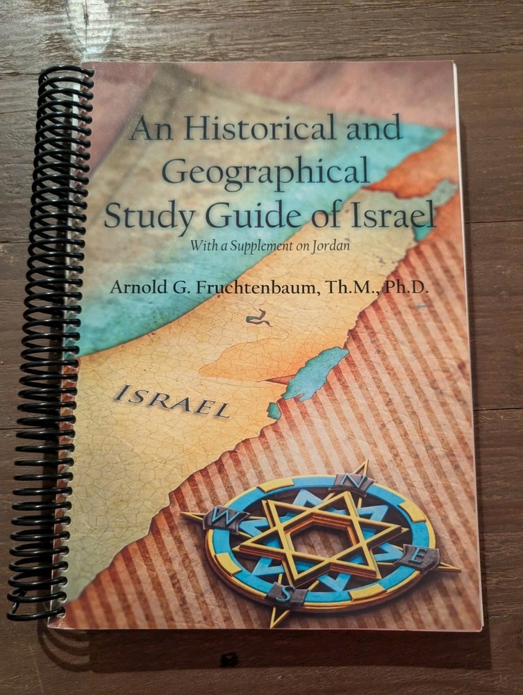 An Historical and Geographical Study Guide of Israel by Arnold G. Fruchtenbaum
