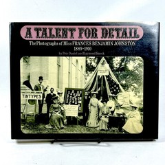 A Talent for Detail…Photographs of Miss Frances Benjamin Johnston, 1974, 1st