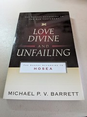 Love Divine and Unfailing: The Gospel Acc to Hosea,P&R, PB, Barrett,Good