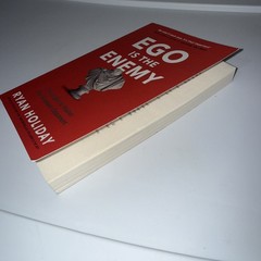 Ego is the Enemy : The Fight to Master By Ryan Holiday ( Paperback )