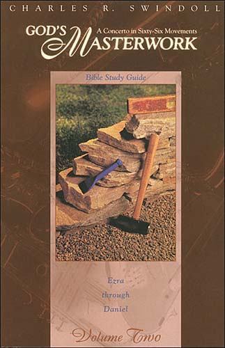 God’s Masterwork: Ezra Through Daniel by Swindoll, Charles R., Dr