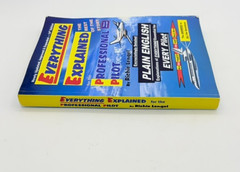 Everything Explained for the Professional Pilot by Richie Lengel. 14th Edition.