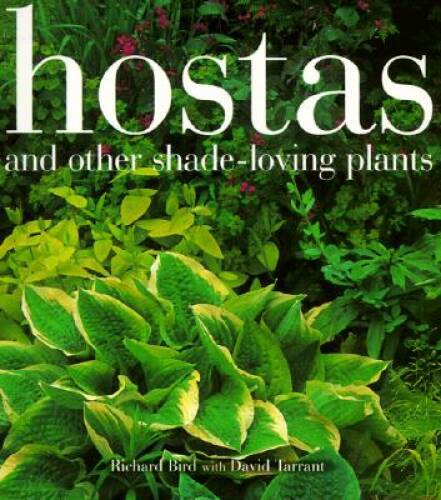 Hostas and Other Shade-Loving Plants – Paperback By Bird, Richard – VERY GOOD