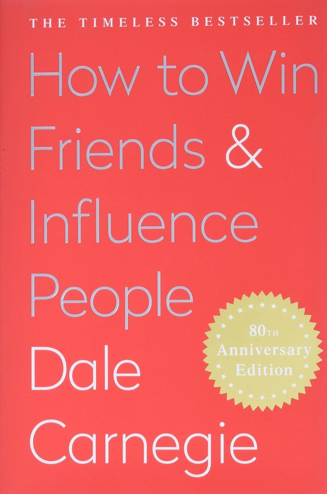 How to Win Friends AND Influence People by Dale Carnegie