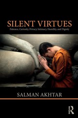 Silent Virtues: Patience, Curiosity, Privacy, Intimacy, Humility, and Dignit…