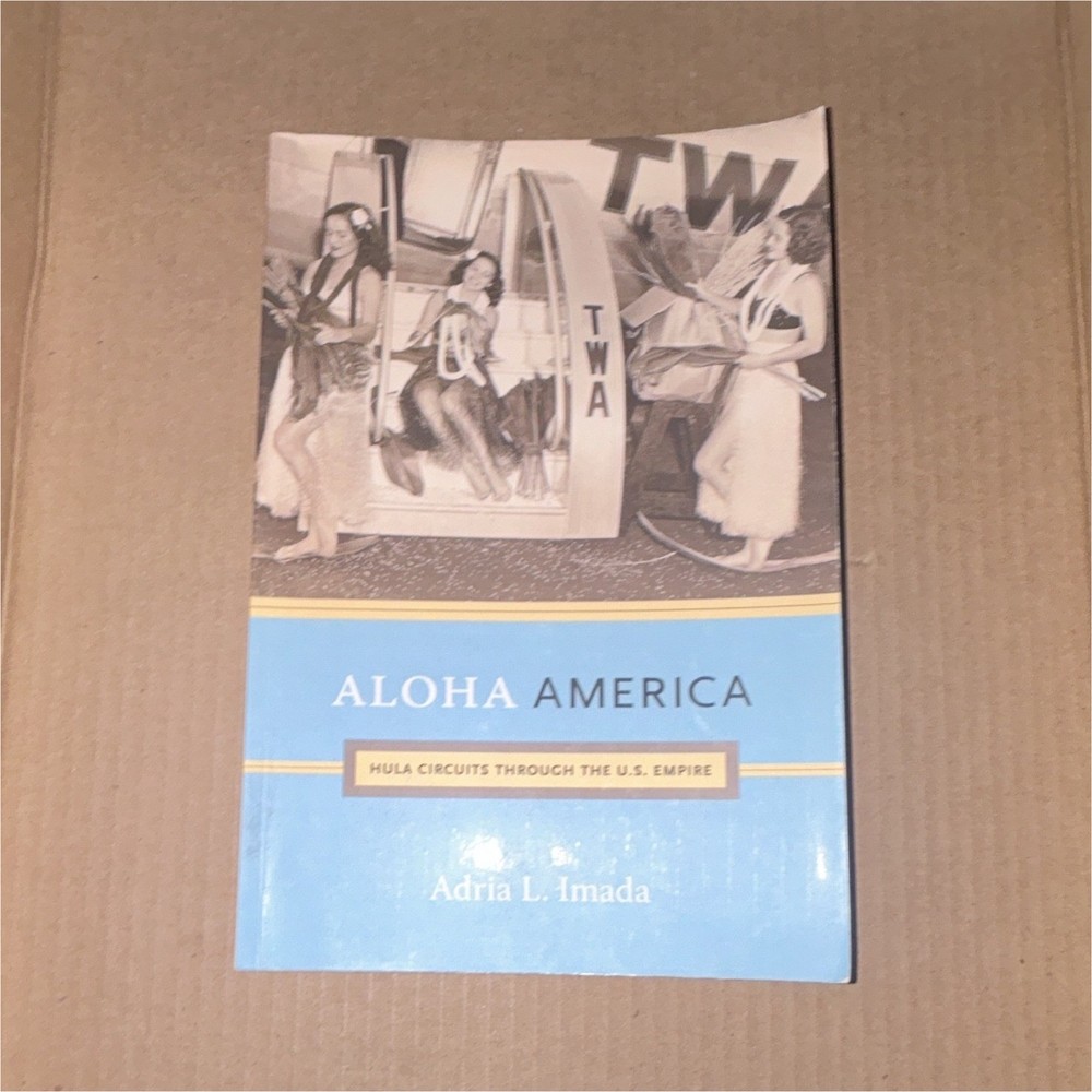Duke Univ Press Aloha America Adria L. Imada PB 2004 Illustrated