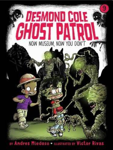 Now Museum, Now You Don’t (9) (Desmond Cole Ghost Patrol) – VERY GOOD
