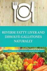Reversing Fatty Liver And Dissolving Gallstones Naturally