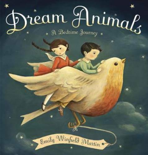 Dream Animals: A Bedtime Journey – Hardcover By Martin, Emily Winfield – GOOD