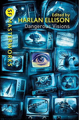 Dangerous Visions (SF Masterworks) by