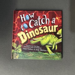 How to Catch a Dinosaur by Adam Wallace (2019, Picture Book)