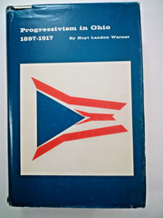 Progressivism in Ohio 1897-1917, by Hoyt Landon Warner. 1964 HC SIGNED!