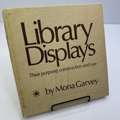 Library Displays Their Purpose Construction and Use Mona Garvey 1969 ExLib HC